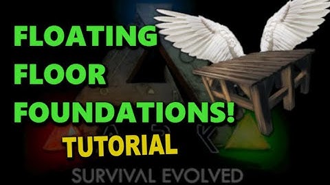 Ark - Floating Floor Foundations - Tutorial - No Mods