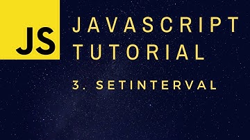 Running functions on an Interval with setInterval - JavaScript Programming Basics p.3