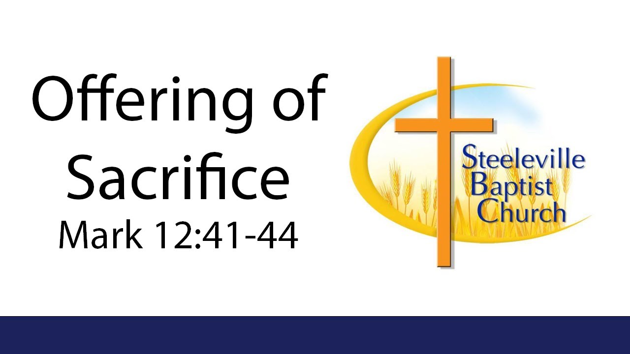 Offering of Sacrifice | Mark 12:41-44 - YouTube