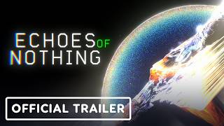 Famous Echoes of Nothing - Official Announcement Trailer Net Worth
