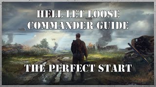 Hell Let Loose - The Perfect Start to Any Match as COMMANDER Role (Commander Guide)