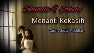 Menanti Kekasih - Shamila Cahya & Aksay Abdillah (official video lirik)