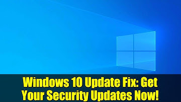 Windows 10 Update Fix: Get Your Security Updates Now!