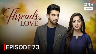 Threads of Love | Episode 73 | English Dubbed | G1516