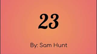 Sam Hunt - 23 Lyric Video