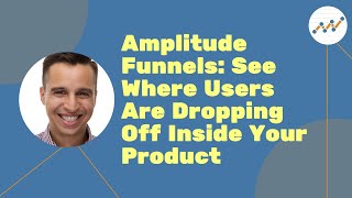 Amplitude Funnels: See Where Users Are Dropping Off Inside Your Product
