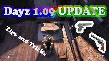 DayZ 1 09 Updates and tips that you must know (new items in the game)