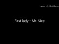 First lady - Mr. Nice