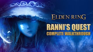 Ranni's Full Questline Complete Guide / Walkthrough - Elden Ring