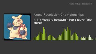 8.1.7 Weekly RemARC: Put Clever Title Here!
