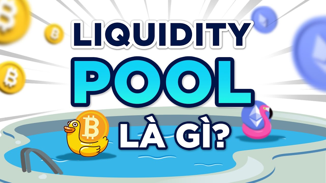Liquidity Pool là gì? Công nghệ nền tảng quan trọng của Defi