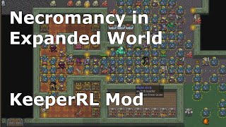 Necromancy in Expanded World A32 - KeeperRL Mod