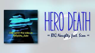 BIG Naughty – Hero Death (Feat. Sion) [RomIEng Lyric]