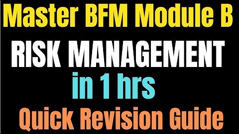 🌟 **BFM Module B Simplified: Quick Revision with Bullet Points Explained!** 🌈  **RISK MANAGEMENT**