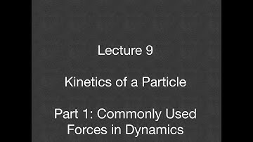 Lecture 9 - Introduction to Kinetics of a Particle