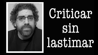 Demian Bucay - Criticar sin lastimar