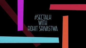 #SecTalk with Rohit Srivastwa - Ep02
