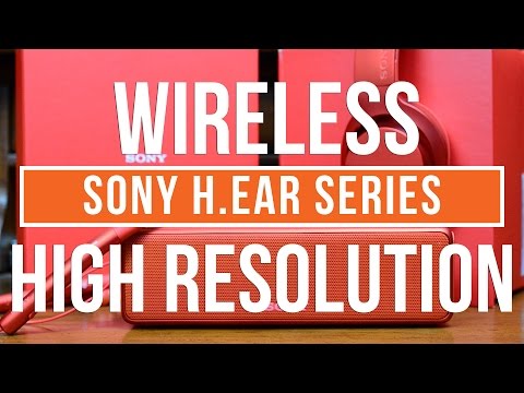 Meet the Sony h.ear Series