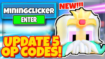 ALL NEW SECRET *UPDATE 5* OP CODES For MINING CLICKER SIMULATOR In Roblox Mining Clicker Sim!