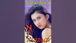 Hatiku bagai di sangkar emas cipt Deddy Dores (1998) Nafa Urbach