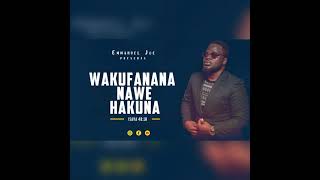 Wakufanana Nawe Hakuna -Emmanuel Joe Official Audio