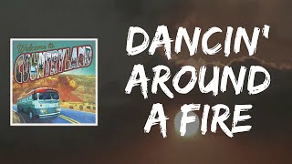 Dancin' Around A Fire (Lyrics) by Flatland Cavalry