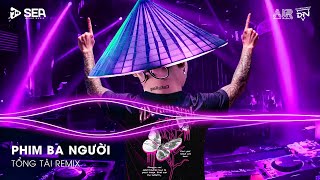 Phim Ba Người Remix TikTok - Yêu Thương Trao Người Ta Mình Chưa Một Lần Mặc Cả | Nhạc Remix TikTok