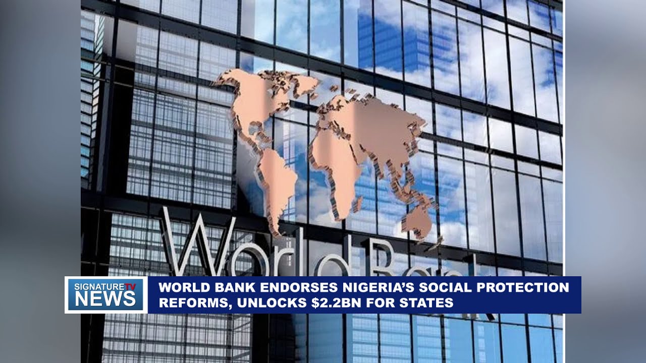 ВСЕМИРНЫЙ БАНК ПОДДЕРЖИВАЕТ РЕФОРМЫ СОЦИАЛЬНОЙ ЗАЩИТЫ В НИГЕРИИ И ВЫДЕЛЯЕТ ШТАТАМ 2,2 МЛРД ДОЛЛАРОВ