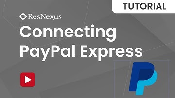 How To Connect PayPal Express Checkout to ResNexus