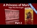 Part 2 - A Princess of Mars Audiobook by Edgar Rice Burroughs (Chs 11-18)