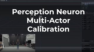Perception Neuron | Multi-Actor Calibration