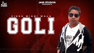 Goli (Official Audio) Vikku Miani Wala | New Punjabi Song 2023 | Punjabi Songs 2023 | Jass Studios