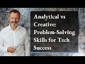 Analytical vs Creative: Problem-Solving Skills for Tech Success