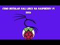 Como Instalar Kali Linux Na Raspberry Pi 3 2026