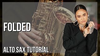 SUPER EASY: How to play Folded  by Kehlani on Alto Sax (Tutorial)