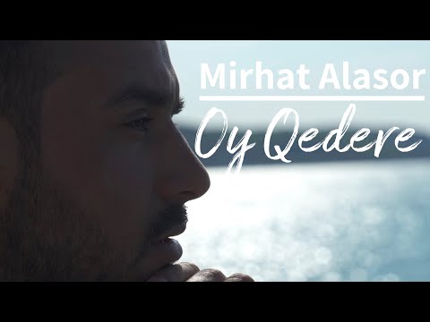 MIRHAT ALASOR  🔵 OY QEDERE 🎵