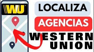 How to Find ALL Western Union Agencies Near You!