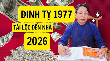 Tử vi Tuổi ĐINH TỴ 1977 năm 2026 nam mạng Tài lộc, nữ mạng 1977 cẩn thận