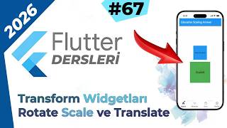 Flutter'da Transform Widgetları ve kullanımları (Scale - Rotate - Translate) kavramlar