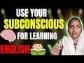 🫴Use your subconscious mind 🧠 for learning English 🇬🇧 How to speak English effortlessly 😲