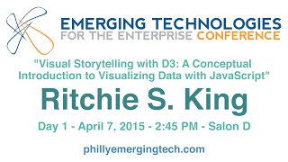 PhillyETE2015#35-Visual Storytelling w/D3-A Conceptual Intro to Visualizing Data w/JavaScript-R King
