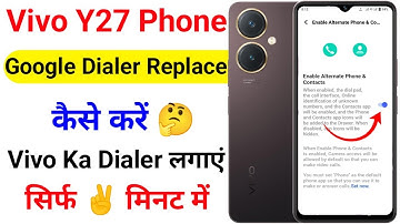 how to replace google dialer in vivo y27 | vivo y27 google dialer replace kaise kare
