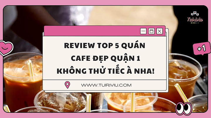 Top quán cafe lãng mạn ở sài gòn