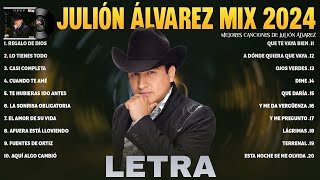 Julion Alvarez Exitos Mix 2024 (Letra) Musica Romantica de Julión Álvarez Y Su Norteño Banda