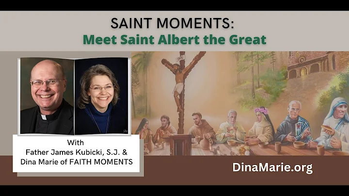 Saint Moments | Dina Marie of Faith Moments & Father James Kubicki, SJ | Meet St. Albert the Great