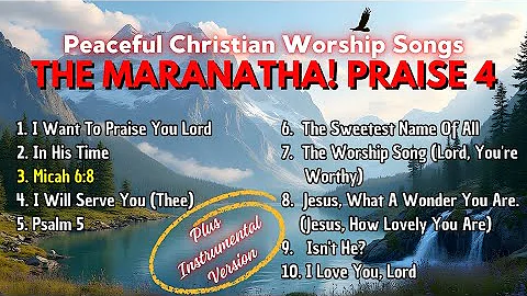 Play These Sweet Melodies to Comfort My Soul to the Eternal Journey  🎶✨ The Maranatha! Praise 4🙏🕊️