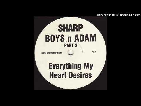 Sharp Boys n Adam - Everything My Heart Desires (Hard House) 1999 Vinyl 12"