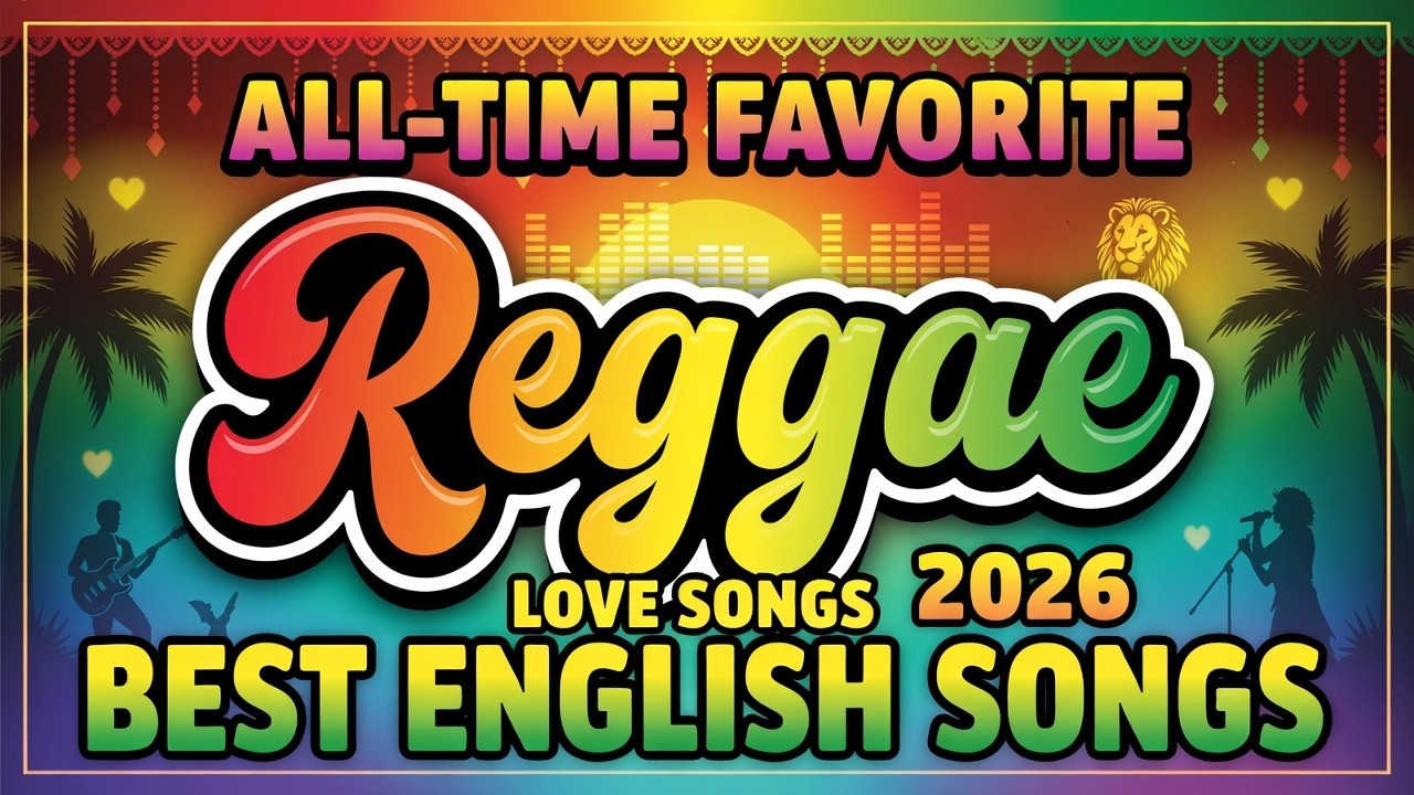 Top Reggae English Mix  🎶 Heartfelt Love Tunes 💖 Easy Background Play