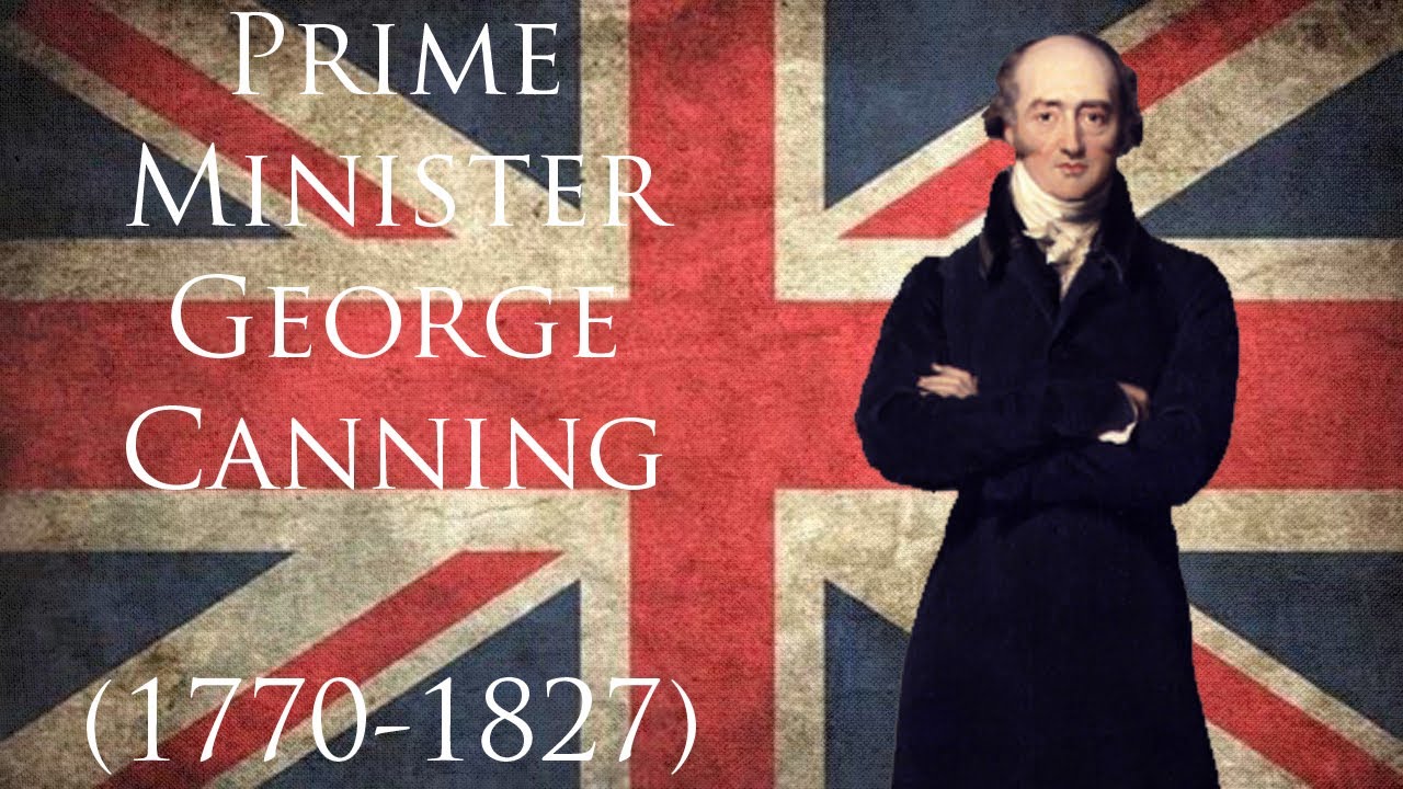prime-minister-george-canning-of-the-united-kingdom-youtube