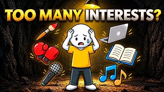 The Polymath Curse: Why You Have Too Many Interests